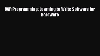 [Read Book] AVR Programming: Learning to Write Software for Hardware Free PDF