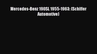 [Read Book] Mercedes-Benz 190SL 1955-1963: (Schiffer Automotive)  EBook