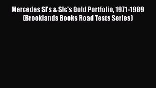 [Read Book] Mercedes Sl's & Slc's Gold Portfolio 1971-1989 (Brooklands Books Road Tests Series)