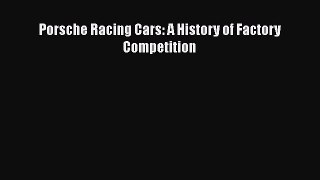 [Read Book] Porsche Racing Cars: A History of Factory Competition  EBook