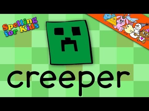 Spelling video in English for Children, Kids and Adults. Learn to spell 'Creeper' in this lesson.