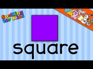 Spelling video lessons for Toddlers, Children, Kids, Adults.  Learn to spell 'Square' in English