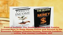 PDF  Passive Income The Death of Money and Passive Income How to Make Money Online and Read Online