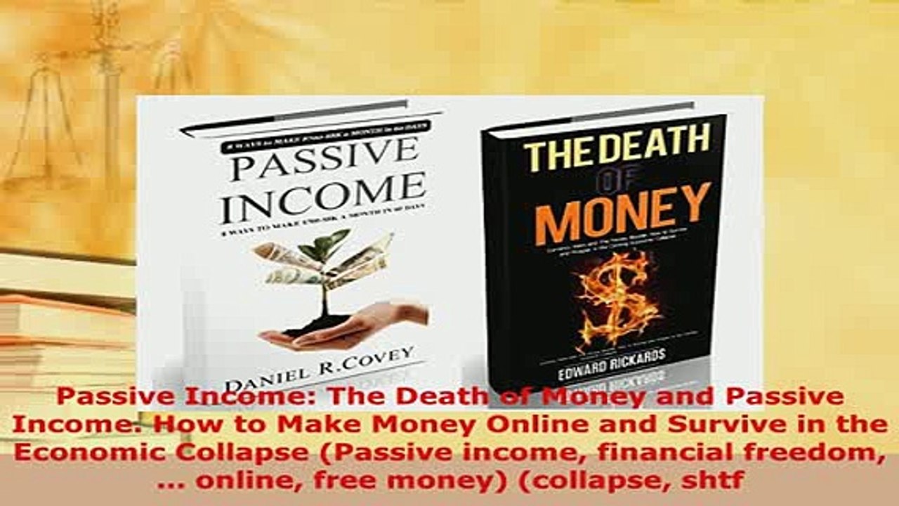 PDF  Passive Income The Death of Money and Passive Income How to Make Money Online and Read Online