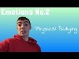 Physical Bullying - Emotions Ep 2