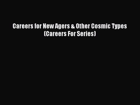 Download Careers for New Agers & Other Cosmic Types (Careers For Series) EBook