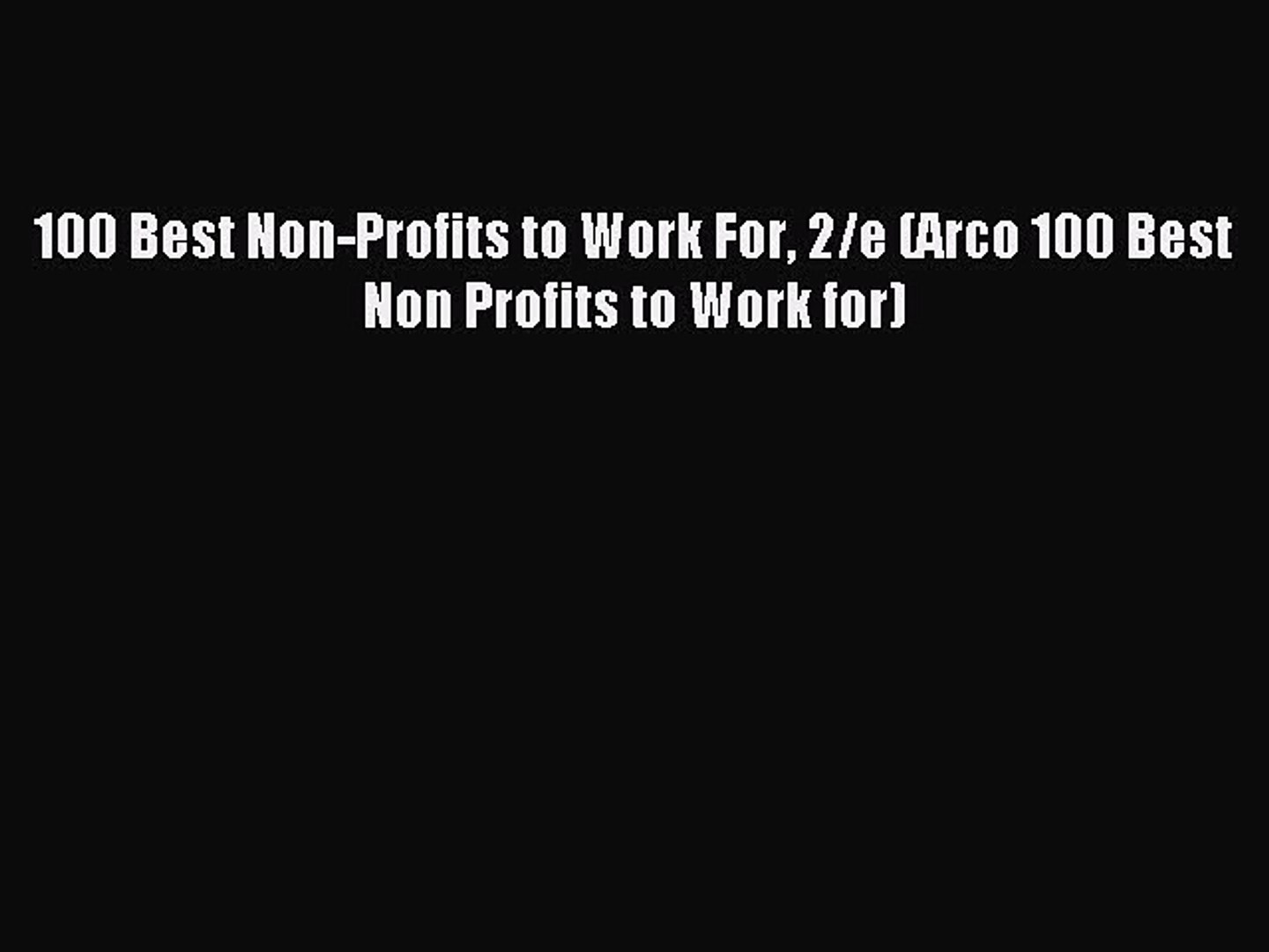 ⁣Read 100 Best Non-Profits to Work For 2/e (Arco 100 Best Non Profits to Work for) Ebook Free