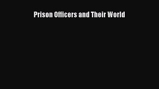 Read Prison Officers and Their World Ebook Free