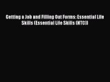 Download Getting a Job and Filling Out Forms: Essential Life Skills (Essential Life Skills