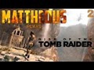 Mattheous Completes... Rise of the Tomb Raider - Episode 2