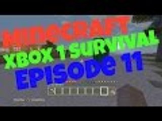 Minecraft Xbox 1 Survival Episode 11