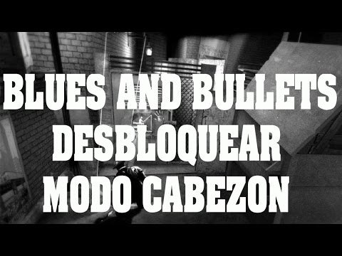Truco Blues and Bullets - Desbloquear Modo Cabezón
