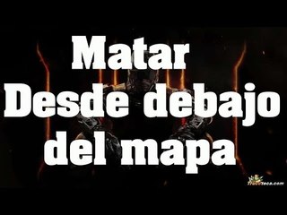 Truco de Black Ops 3 - Como matar desde debajo del mapa (Glitch)