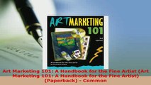 PDF  Art Marketing 101 A Handbook for the Fine Artist Art Marketing 101 A Handbook for the Ebook