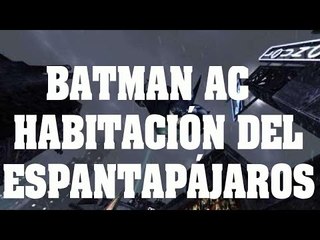 Easter Egg Batman Arkham City - Habitación secreta del Espantapájaros