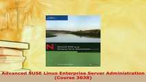 Download  Advanced SUSE Linux Enterprise Server Administration Course 3038  Read Online
