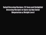 PDF Salad Dressing Recipes: 52 Easy and Delightful Dressing Recipes to Spice up Any Salad (Vegetarian