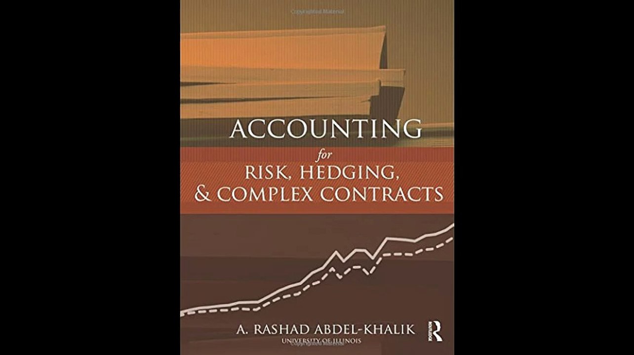Accounting for Risk Hedging and Complex Contracts