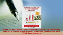 PDF  How To Increase Your Website Traffic For Website Owners Small Businesses Internet Read Full Ebook
