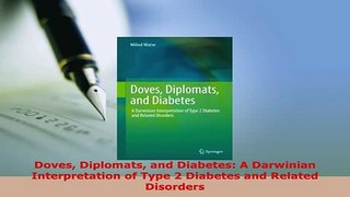 Download  Doves Diplomats and Diabetes A Darwinian Interpretation of Type 2 Diabetes and Related Download Online