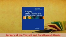 Download  Surgery of the Thyroid and Parathyroid Glands Free Books