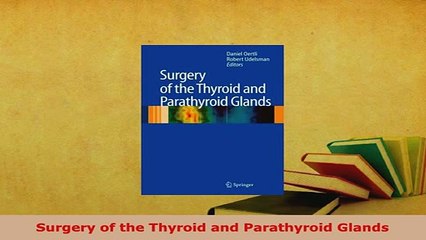 Download  Surgery of the Thyroid and Parathyroid Glands Free Books