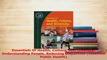 Download  Essentials Of Health Culture And Diversity Understanding People Reducing Disparities Read Online