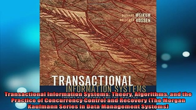 FREE DOWNLOAD Transactional Information Systems Theory Algorithms and the Practice of Concurrency READ ONLINE