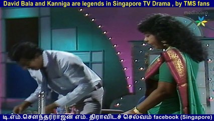 David Bala and Kanniga are legends in Singapore TV Drama , by TMS fans