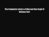 Read The Complete Letters of Vincent Van Gogh (3 Volume Set) Ebook Free