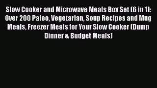 Download Slow Cooker and Microwave Meals Box Set (6 in 1): Over 200 Paleo Vegetarian Soup Recipes