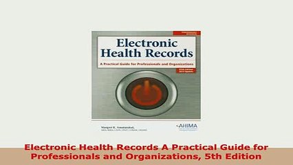 Download  Electronic Health Records A Practical Guide for Professionals and Organizations 5th Read Online