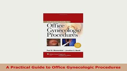 PDF  A Practical Guide to Office Gynecologic Procedures PDF Book Free