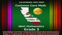 READ book  CALIFORNIA TEST PREP Common Core Math SBAC Mathematics Grade 3 Preparation for the Full Free