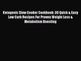 PDF Ketogenic Slow Cooker Cookbook: 30 Quick & Easy Low Carb Recipes For Proven Weight Loss