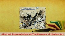 PDF  Abstract Expressionism at The Museum of Modern Art PDF Online