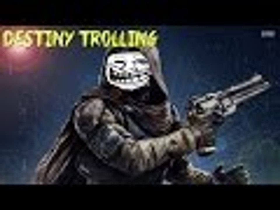 Destiny Trolling!