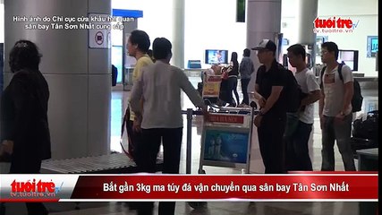 Bắt gần 3kg ma túy đá vận chuyển qua sân bay Tân Sơn Nhất