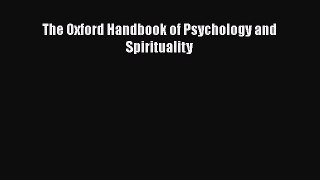 [PDF] The Oxford Handbook of Psychology and Spirituality Read Online