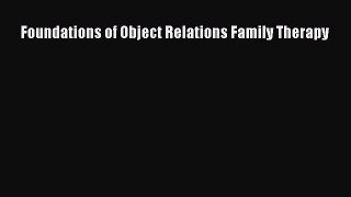 [PDF] Foundations of Object Relations Family Therapy Download Full Ebook