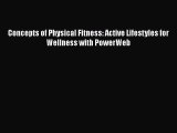 Download Concepts of Physical Fitness: Active Lifestyles for Wellness with PowerWeb PDF Online