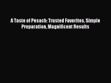 [Read PDF] A Taste of Pesach: Trusted Favorites Simple Preparation Magnificent Results Ebook