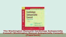 PDF  The Washington Manual Cardiology Subspecialty Consult Washington Manual Subspecialty Download Full Ebook