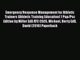 Read Emergency Response Management for Athletic Trainers (Athletic Training Education) 1 Pap/Psc