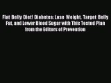 [Read PDF] Flat Belly Diet! Diabetes: Lose Weight Target Belly Fat and Lower Blood Sugar with