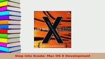 Download  Step into Xcode Mac OS X Development  Read Online