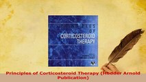 Download  Principles of Corticosteroid Therapy Hodder Arnold Publication Read Online