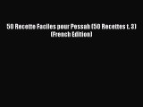 [Read PDF] 50 Recette Faciles pour Pessah (50 Recettes t. 3) (French Edition) Ebook Online