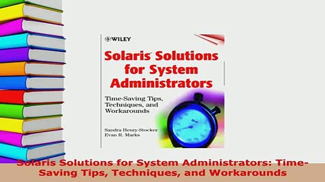 PDF Solaris Solutions for System Administrators TimeSaving Tips Techniques and Workarounds Free Books