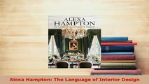 Download  Alexa Hampton The Language of Interior Design Read Online